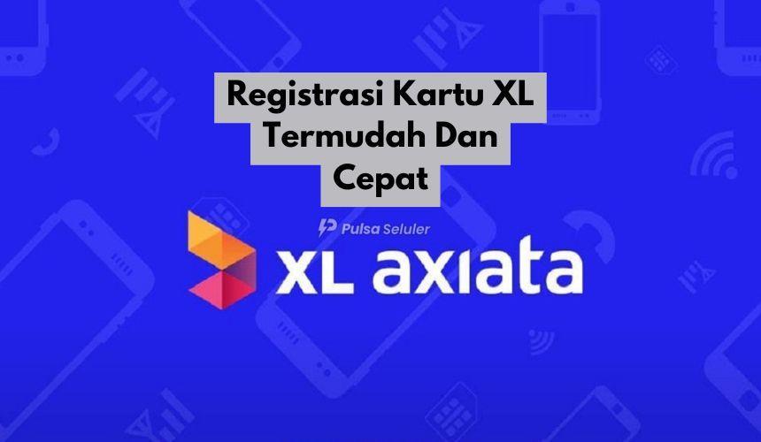 Daftar & Aktivasi Akun XL untuk Akses Internet Cepat